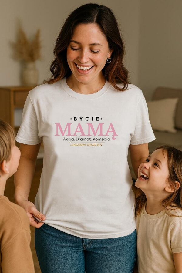 BYCIE MAMĄ AKCJA DRAMAT KOMEDIA - Koszulka damska z nadrukiem. Prezent na dzień mamy, urodziny, święta walentynki dzień kobiet.
