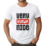 KOSZULKA VERY KURWA NICE TIK TOK MEMY ŚMIESZNA ZABAWNA PREZENT