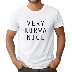 KOSZULKA VERY KURWA NICE TIK TOK MEMY ŚMIESZNA ZABAWNA PREZENT