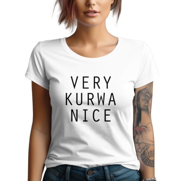 KOSZULKA DAMSKA VERY KURWA NICE TIK TOK MEMY ŚMIESZNA ZABAWNA PREZENT