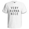 KOSZULKA VERY KURWA NICE TIK TOK MEMY ŚMIESZNA ZABAWNA PREZENT
