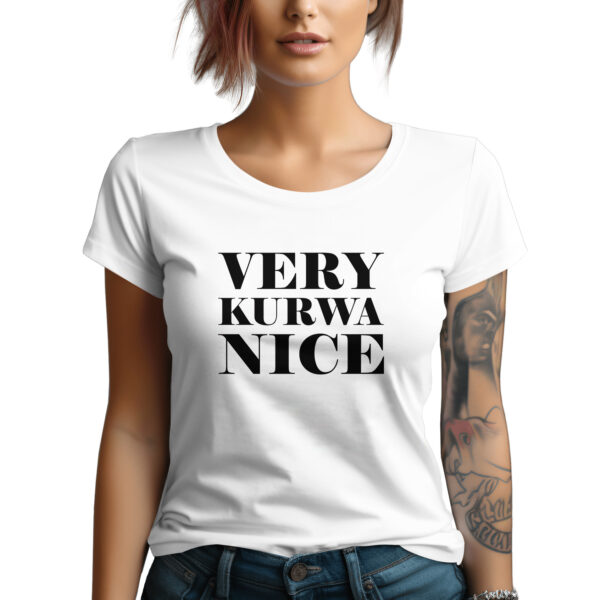 KOSZULKA DAMSKA VERY KURWA NICE TIK TOK MEMY ŚMIESZNA ZABAWNA PREZENT