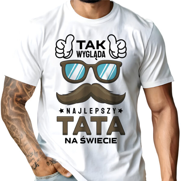 Koszulka z nadrukiem „Tak wygląda najlepszy tata na świecie” – prezent na Dzień Ojca