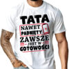 Koszulka z nadrukiem „Tata nawet padnięty zawsze jest w gotowości” – prezent dla taty