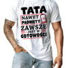 Koszulka z nadrukiem „Tata nawet padnięty zawsze jest w gotowości” – prezent dla taty