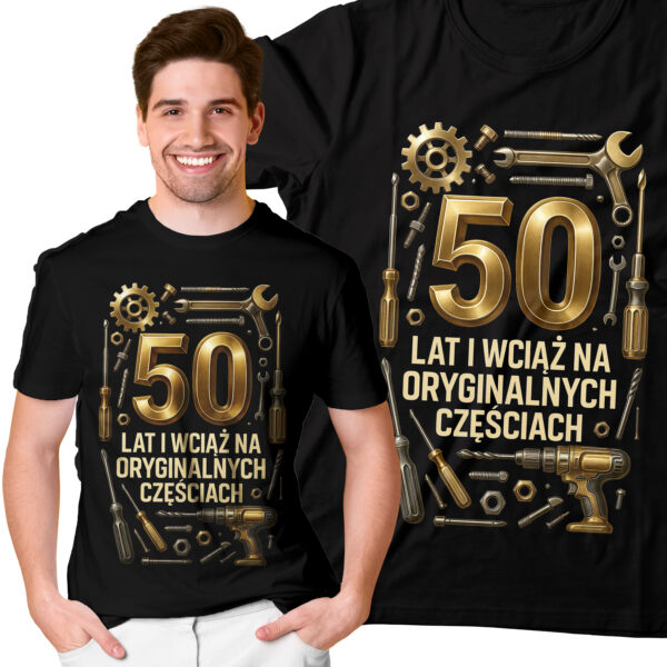 Koszulka z nadrukiem „50 lat i wciąż na oryginalnych częściach” – prezent na 50 urodziny