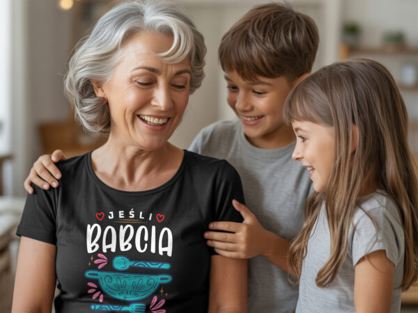 Koszulka na Dzień Babci z napisem „Jeśli babcia tego nie ugotuje, to nikt tego nie zrobi”